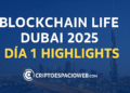 Blockchain Life Dubai 2025: lo mejor del Día 1 (claves y tendencias)